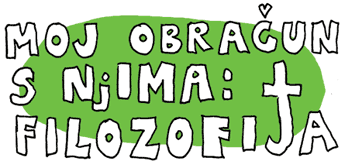 Moj obračun s njima: FILOZOFIJA